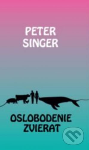 Oslobodenie zvierat - Peter Singer