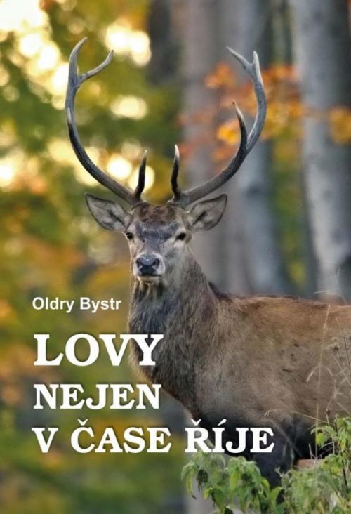 Lovy nejen v čase říje - Oldry Bystrc