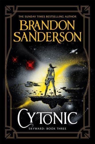Cytonic : The Third Skyward Novel - Brandon Sanderson