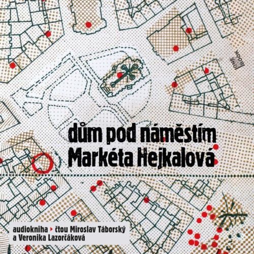 Dům pod náměstím - CDmp3 (Čte Miroslav Táborský a Veronika Lazorčáková) - Markéta Hejkalová