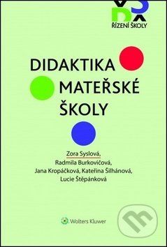 Didaktika mateřské školy - Zora Syslová, Radmila Burkovičová, Jana Kropáčková, Kateřina Šihánová, Lucie Štěpánková