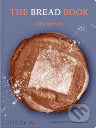 The Bread Book - Éric Kayser