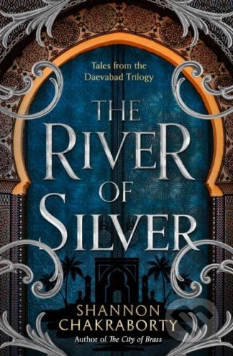 The River of Silver - S.A. Chakraborty
