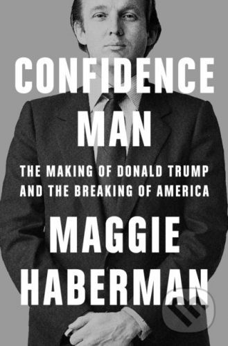 Confidence Man - Maggie Haberman