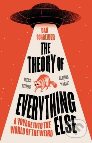 The Theory of Everything Else - Dan Schreiber