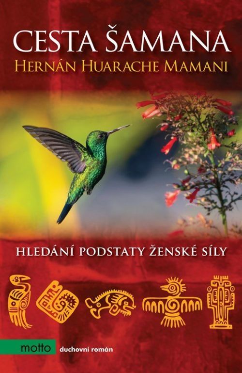 Cesta šamana - Hledání podstaty ženské síly - Mamani Hernán Huarache