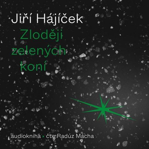 Zloději zelených koní - CDmp3 (Čte Radúz Mácha) - Jiří Hájíček