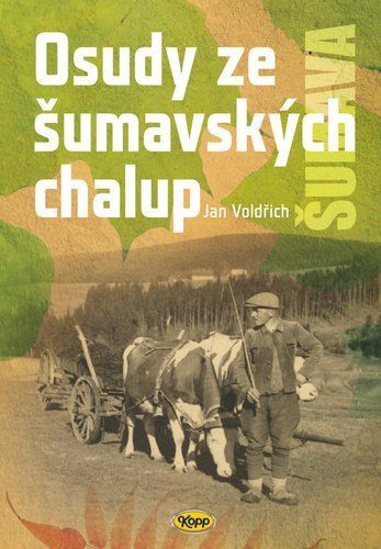 Osudy ze šumavských chalup - Jan Voldřich