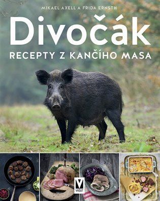 Divočák - recepty z kančího masa - Mikael Axell