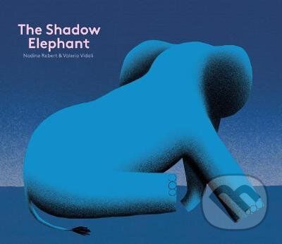 The Shadow Elephant - Nadine Robert, Valerio Vidali (ilustrátor)