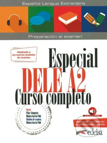 Especial DELE A2 Curso completo - libro + audio descargable - Pilar Alzugaray, Mónica García-Vinó