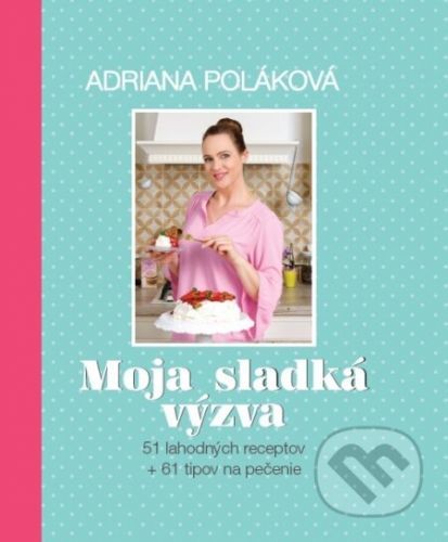 Moja sladká výzva - Adriana Poláková