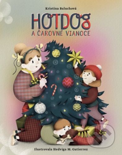 Hotdog a čarovné Vianoce - Kristína Baluchová, Hedviga M. Gutierrez (ilustrátor)