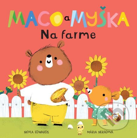 Maco a myška: Na farme - Nicola Edwards, Mária Nerádová (ilustrátor)