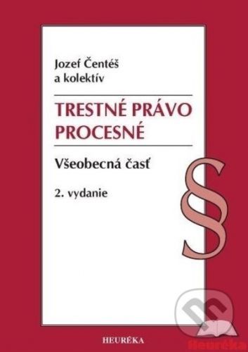 Trestné právo procesné - Jozef Čentéš, kolektív autorov