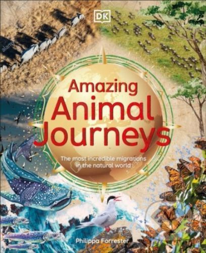 Amazing Animal Journeys - Philippa Forrester