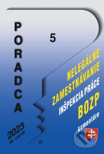 Poradca č. 5 / 2023 - Nelegálne zamestnávanie, Inšpekcia práce, BOZP - Poradca s.r.o.