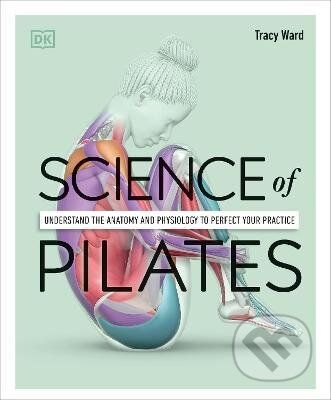 Science of Pilates - Tracy Ward