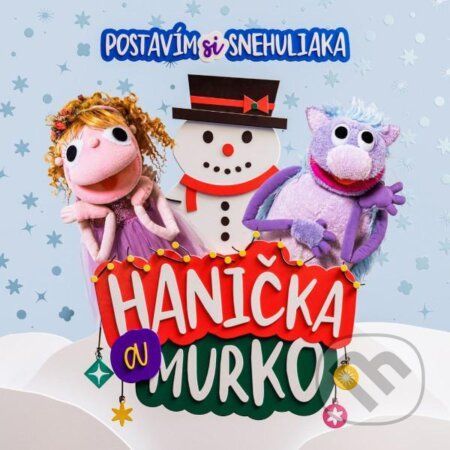 Hanička a Murko: Postavím si snehuliaka - Hanička a Murko