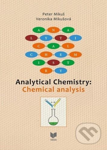 Analytical Chemistry: Chemical Analysis - Peter Mikuš, Veronika Mikušová