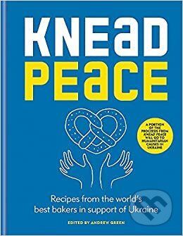Knead Peace : Bake for Ukraine - Andrew Green