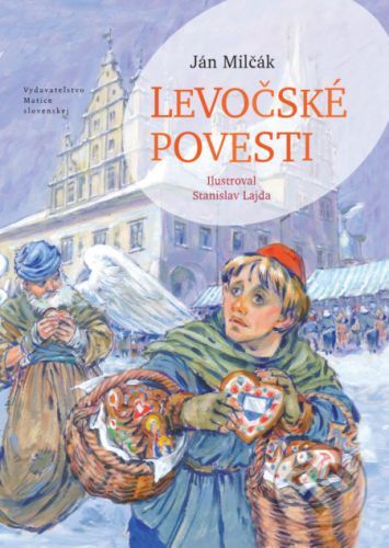 Levočské povesti - Ján Milčák, Stanislav Lajda