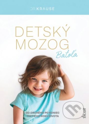 Detský mozog: Batoľa - Robert Krause