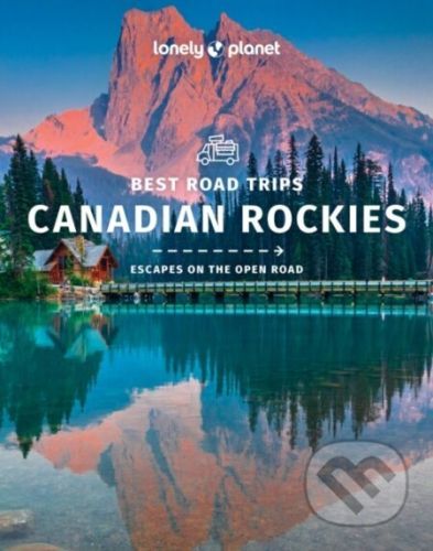 Canadian Rockies Best Road Trips - Lonely Planet