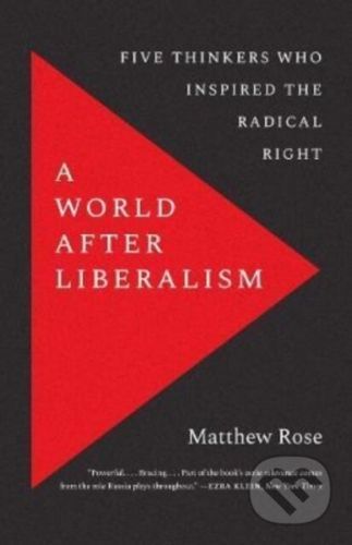 A World after Liberalism - Matthew Rose