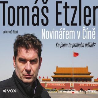 Novinářem v Číně - Tomáš Etzler - audiokniha