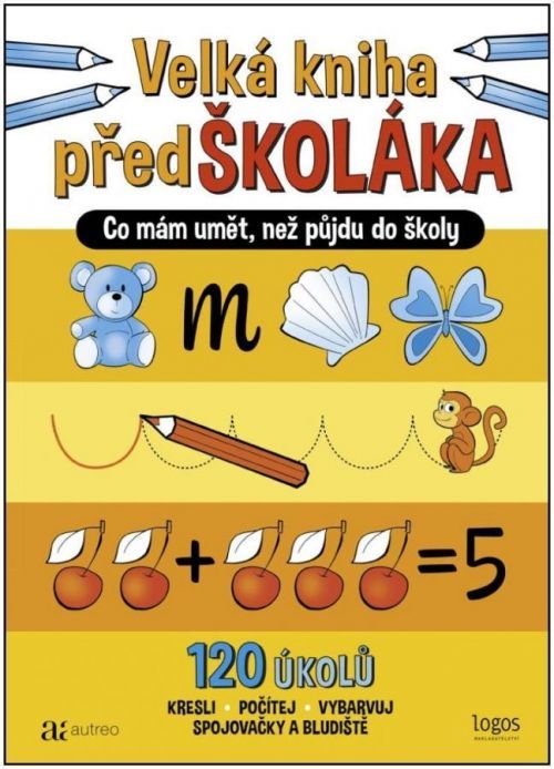 Velká kniha předškoláka - Co mám umět, než půjdu do školy
