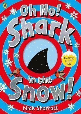 Oh No! Shark in the Snow! - Nick Sharratt