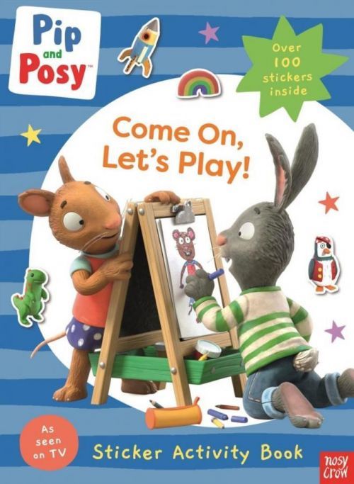 Pip and Posy: Come On, Let's Play! - and Posy Pip