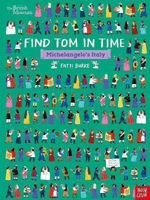 British Museum: Find Tom in Time, Michelangelo's Italy - Fatti (Kathi) Burke