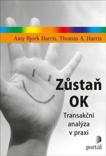 Zůstaň OK - Transakční analýza v praxi - Amy Bjork Harris
