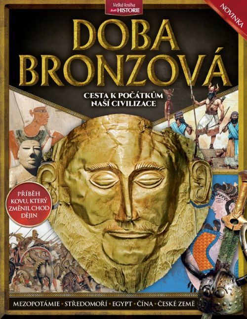 Doba bronzová - Cesta k počátkům naší civilizace - autorů kolektiv