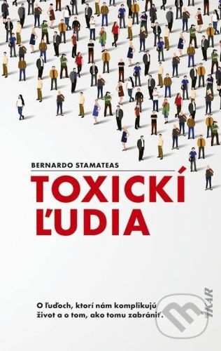 Toxickí ľudia - Bernardo Stamateas