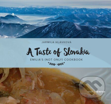 A Taste of Slovakia 3: Winter - Jarmila Hlávková