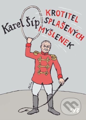Krotitel splašených myšlenek - Karel Šíp, Jiří Slíva (ilustrácie)