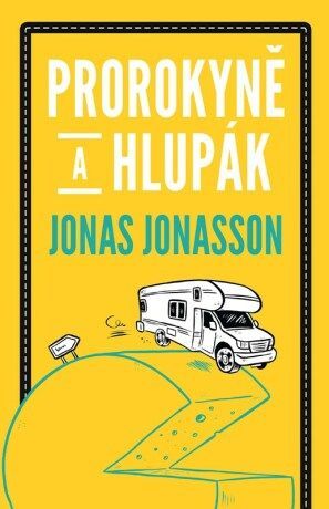 Prorokyně a hlupák - Jonas Jonasson - e-kniha