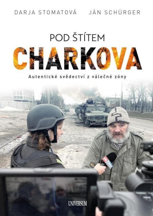 Pod štítem Charkova - Syrové svědectví z okupované zóny - Darja Stomatova