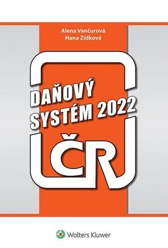 Daňový systém ČR 2022 - Alena Vančurová; Hana Zídková