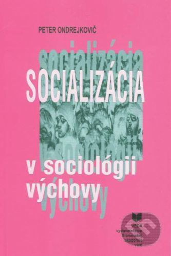 Socializácia v sociológii výchovy - Peter Ondrejkovič