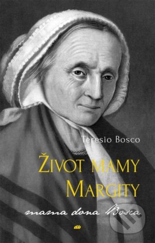 Život mamy Margity - Teresio Bosco