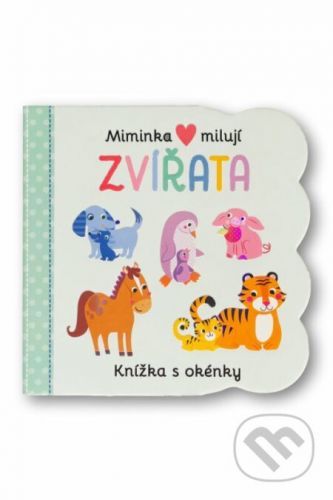 Miminka milují - Zvířata - Svojtka&Co.