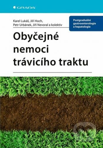 Obyčejné nemoci trávicího traktu - Karel Lukáš, Jiří Hoch, Petr Urbánek, Jiří Nevoral