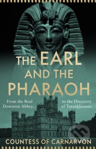 The Earl and the Pharaoh - The Countess of Carnarvon