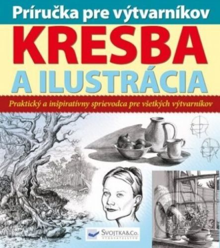 Príručka pre výtvarníkov - kresba a ilustrácia - Svojtka&Co.