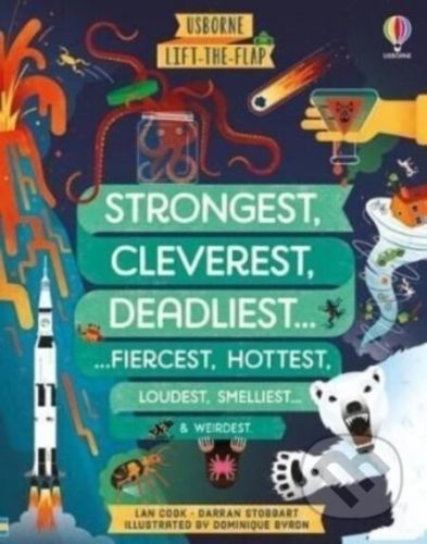Lift-the-flap Strongest, Cleverest, Deadliest... - Darran Stobbart