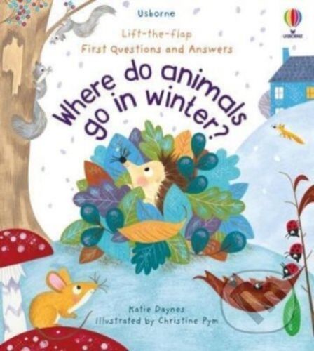 Where Do Animals Go In Winter? - Katie Daynes